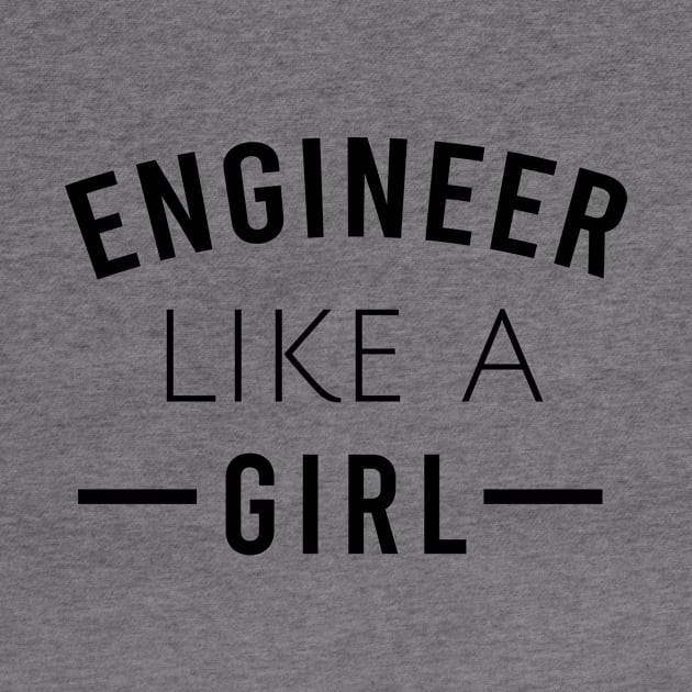 Engineer like a girl by cypryanus